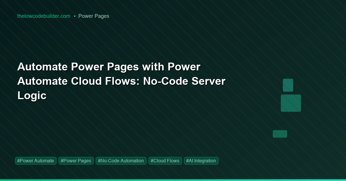 Automate Power Pages with Power Automate Cloud Flows: No-Code Server Logic