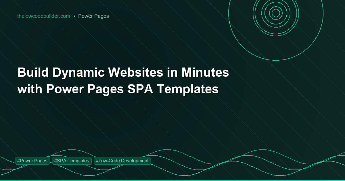 Build Dynamic Websites in Minutes with Power Pages SPA Templates