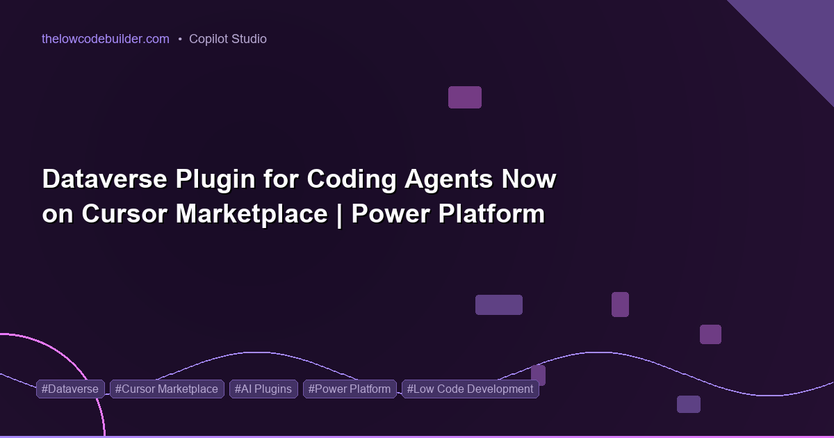 Dataverse Plugin for Coding Agents Now on Cursor Marketplace | Power Platform