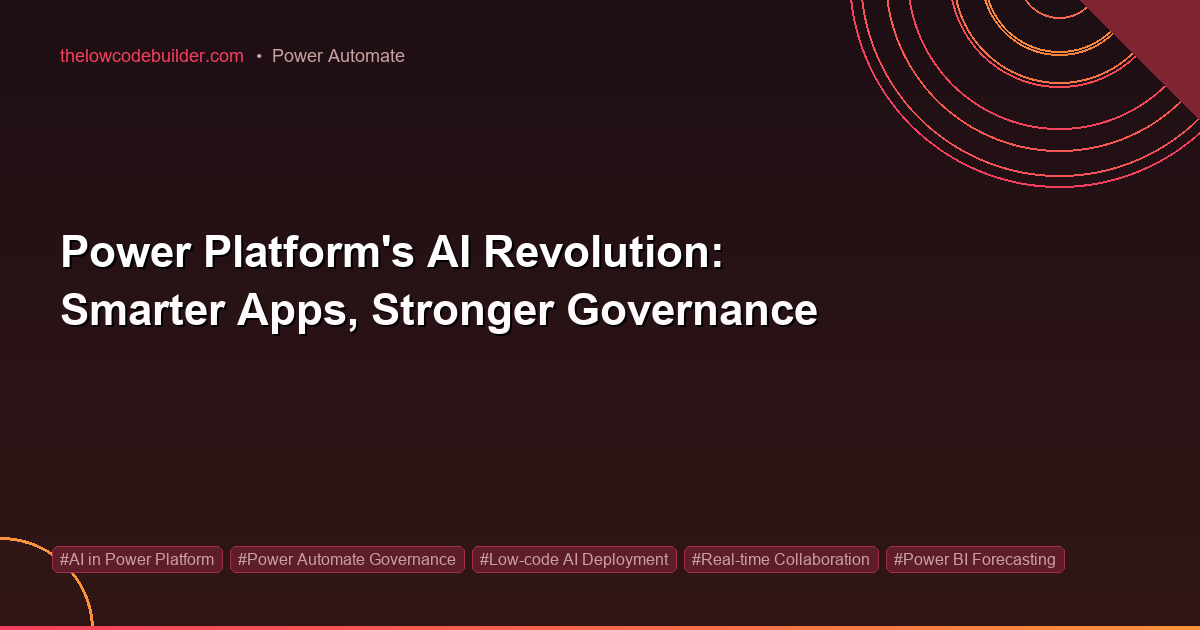 Power Platform's AI Revolution: Smarter Apps, Stronger Governance